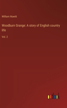 Hardcover Woodburn Grange: A story of English country life: Vol. 2 Book