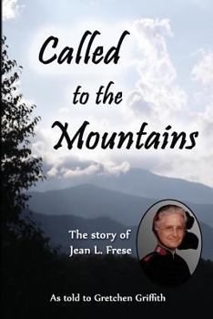Paperback Called to the Mountains: The Story of Jean L. Frese Book
