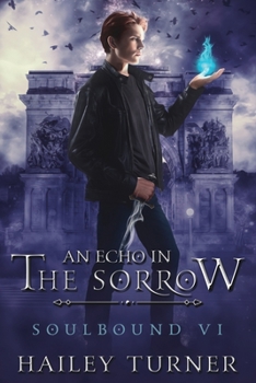 An Echo in the Sorrow - Book #6 of the Soulbound