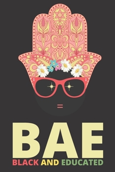 Bae Black and Educated : Floral Hamsa Hand Sketchbook 6x9 Inches 100 Pages for Drawing, Doodling or Sketching, Black Girl Magic, Pride African American DNA