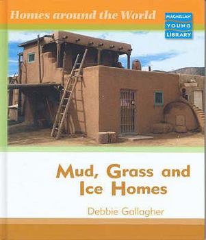 Hardcover Mud, Grass and Ice Homes (Homes Around the World - Macmillan Library) Book