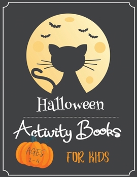 Paperback Halloween Activity Books For Kids ages 2-4: 45 Workbook Games Coloring And Activity Book [Large Print] Book