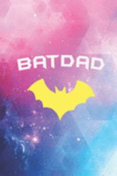 BATDAD - Proud Dad Father Super Dad Hero  Journal