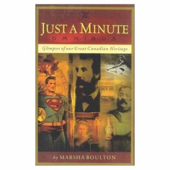 Hardcover The Just a Minute Omnibus: Glimpses of Our Great Canadian Heritage Book