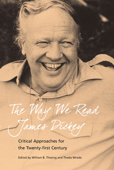 Hardcover The Way We Read James Dickey: Critical Approaches for the Twenty-First Century Book