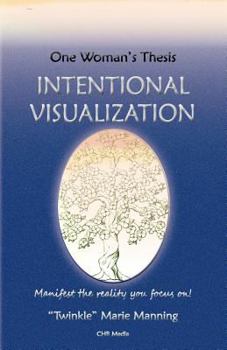 Paperback Intentional Visualization: One Woman's Thesis Book
