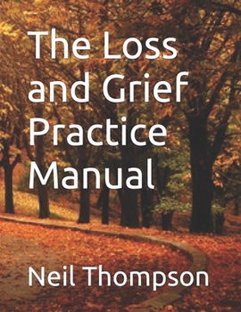 Paperback The Loss and Grief Practice Manual Book