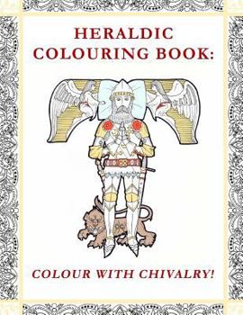 Paperback Heraldic Colouring Book: Colour with Chivalry! Book