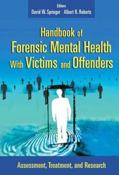 Hardcover Handbook of Forensic Mental Health with Victims and Offenders: Assessment, Treatment, and Research Book