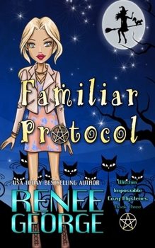 Familiar Protocol - Book #3 of the Witchin' Impossible