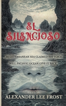 Paperback El Silencioso: A quiet, Chilean-set romance about a silent translator, lost language, and the healing power of unexpected love. Book