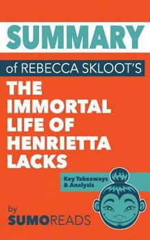 Paperback Summary of Rebecca Skloot's The Immortal Life of Henrietta Lacks: Key Takeaways & Analysis Book
