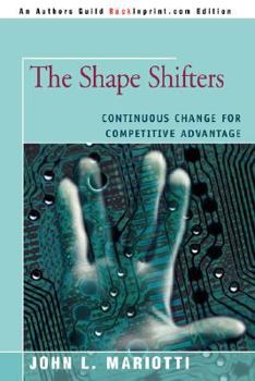 Paperback The Shape Shifters: Continuous Change for Competitive Advantage Book