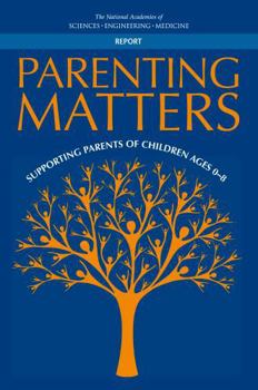 Parenting Matters: Supporting Parents of Children Ages 0-8