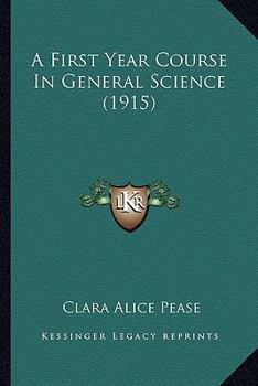 Paperback A First Year Course In General Science (1915) Book