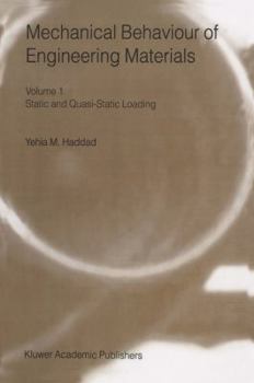 Paperback Mechanical Behaviour of Engineering Materials: Volume 1: Static and Quasi-Static Loading Book