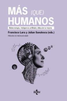 Paperback Más (que) humanos: Biotecnología, inteligencia artificial y ética de la mejora Book