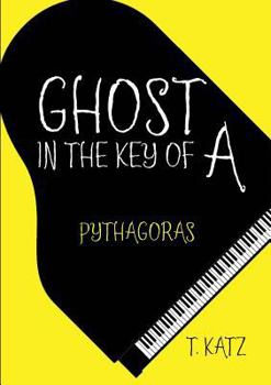 Paperback Ghost in the Key of A: Pythagoras Book