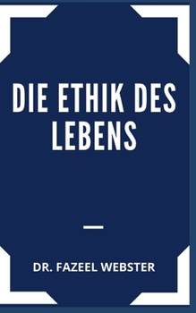 Paperback Die Ethik Des Lebens [German] Book