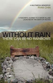 Paperback Without Rain There Can Be No Rainbows Book