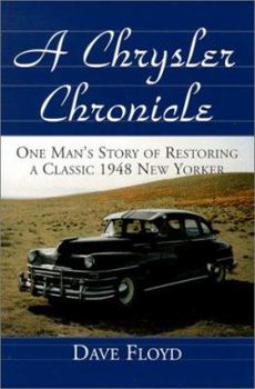 Paperback A Chrysler Chronicle: One Man's Story of Restoring a Classic 1948 New Yorker Book