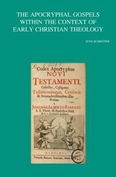 Paperback The Apocryphal Gospels Within the Context of Early Christian Theology Book