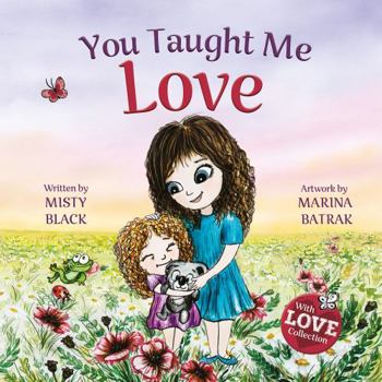 You Taught Me Love: Mother/Daughter Companion Coloring Book and Activities (With Love Collection)