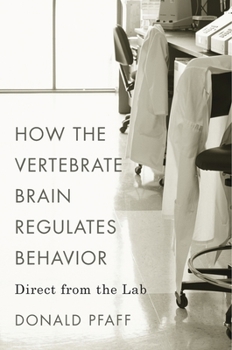 Hardcover How the Vertebrate Brain Regulates Behavior: Direct from the Lab Book