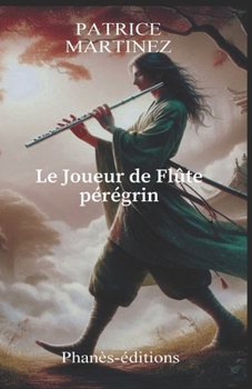 Le joueur de flûte pérégrin (French Edition)