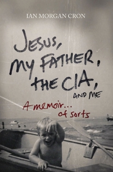 Paperback Jesus, My Father, the Cia, and Me: A Memoir. . . of Sorts Book