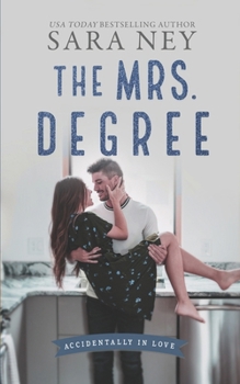 The Mrs Degree - Book #2 of the Accidentally in Love