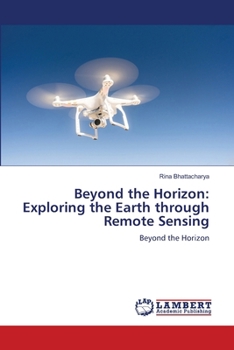 Paperback Beyond the Horizon: Exploring the Earth through Remote Sensing Book