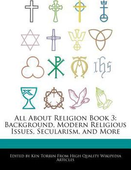 All about Religion Book : Background, Modern Religious Issues, Secularism, and More