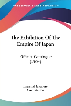 The Exhibition Of The Empire Of Japan: Official Catalogue
