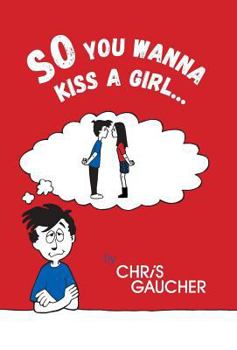 Hardcover So You Wanna Kiss a Girl... Book