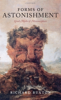 Hardcover Forms of Astonishment: Greek Myths of Metamorphosis Book