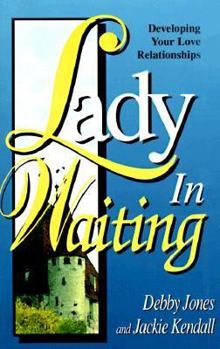 Paperback Lady in Waiting: Developing Your Love Relationships Book