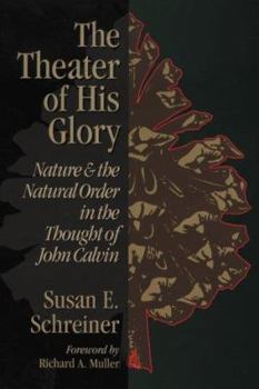 Paperback Theater of His Glory: Nature & the Natural Order in the Thought of John Calvin Book