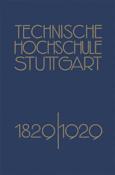 Paperback Festschrift Der Technischen Hochschule Stuttgart: Zur Vollendung Ihres Ersten Jahrhunderts 1829-1929 [German] Book