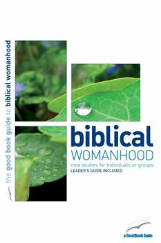 Paperback Biblical Womanhood (Good Book Guide) Book
