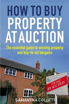 Paperback How To Buy Property at Auction: The Essential Guide to Winning Property and Buy-to-Let Bargains Book