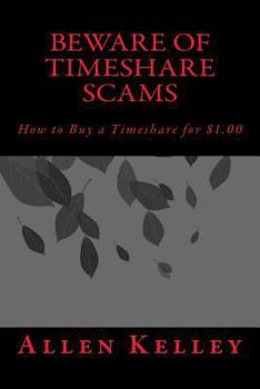 Paperback Beware of Timeshare Scams: How to Buy a Timeshare for $1.00 Book
