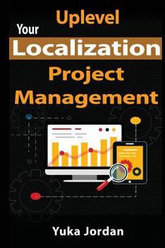 Paperback Uplevel Your Localization Project Management Book