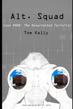 Paperback Alt. Squad: Case #908: The Resurrected Terrorist Book