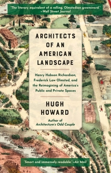 Paperback Architects of an American Landscape: Henry Hobson Richardson, Frederick Law Olmsted, and the Reimagining of America's Public and Private Spaces Book