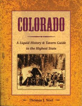 Paperback Colorado: A Liquid History & Tavern Guide to the Highest State Book
