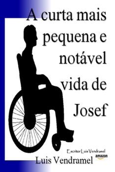 Paperback A curta mais pequena e notável vida de Josef [Portuguese] Book