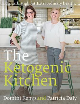Hardcover The Ketogenic Kitchen: Low Carb. High Fat. Extraordinary Health Book