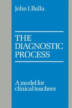 Paperback The Diagnostic Process: A Model for Clinical Teachers Book