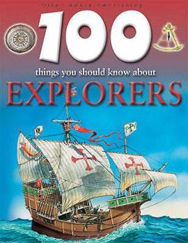 Explorers (100 Things You Should Know About Series) - Book  of the 100 Things You Should Know About . . .